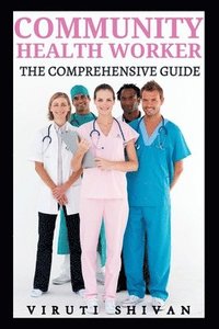 bokomslag Community Health Worker - The Comprehensive Guide