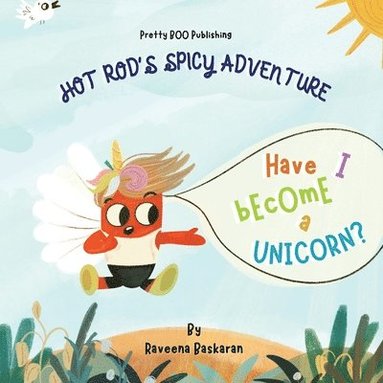 bokomslag Hot Rods Spicy Adventure - Have I Become a Unicorn
