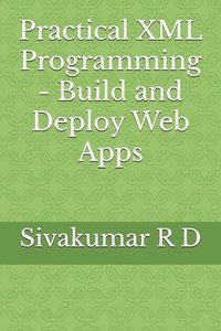 bokomslag Practical XML Programming - Build and Deploy Web Apps