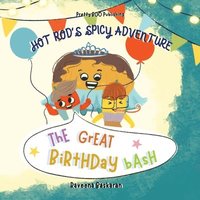 bokomslag Hot Rods Spicy Adventure - The Great Birthday Bash: A Funny Picture Book Series of Veggie Adventures