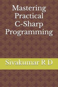 bokomslag Mastering Practical C-Sharp Programming