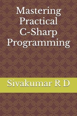 bokomslag Mastering Practical C-Sharp Programming