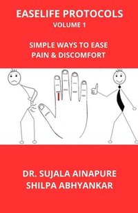 bokomslag EaseLife Protocols Volume 1: Simple Ways to Ease Pain and Discomfort