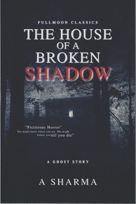 The House of A Broken Shadow 1