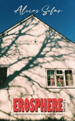 Erosphere: A World Where Only You and Me Exist