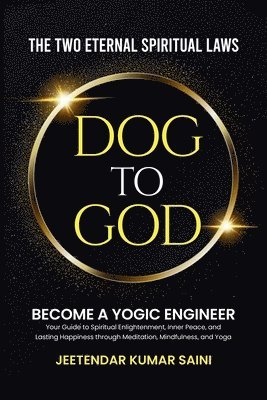 DOG TO GOD The Two Eternal Spiritual Laws 1