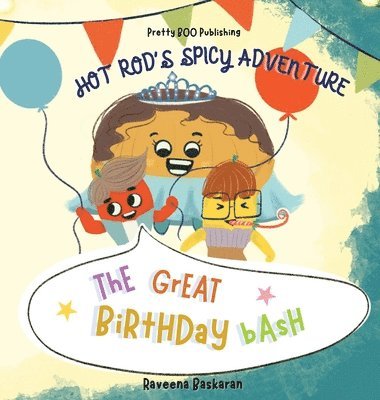 bokomslag Hot Rods Spicy Adventure - The Great Birthday Bash: A Funny Picture Book Series of Veggie Adventures