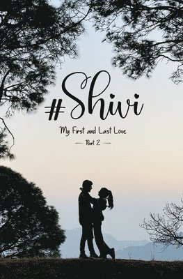 bokomslag #Shivi: My First and Last Love - Part 2