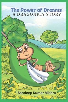 Sandeep Kumar Mishra - Power of Dreams-A Dragonfly Story, Häftad
