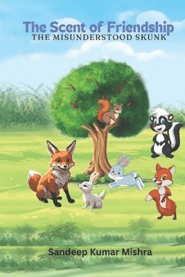 Sandeep Kumar Mishra - Scent of Friendship: The Misunderstood Skunk, Häftad
