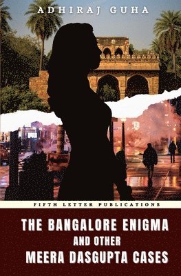 bokomslag The Bangalore Enigma and Other Meera Dasgupta Cases