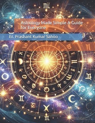 bokomslag Astrology Made Simple A Guide for Everyone