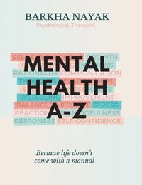 bokomslag Mental health A-Z: Because life doesn't come with a manual