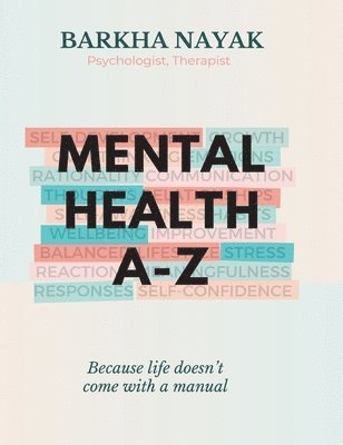 Mental health A-Z: Because life doesn't come with a manual 1