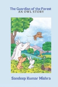 bokomslag The Guardian of the Forest: An Owl Story