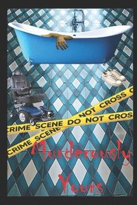 bokomslag Murderously Yours: Love thrills, chills & kills.