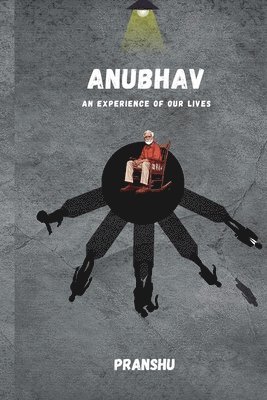 bokomslag Anubhav An Experience of Our Lives