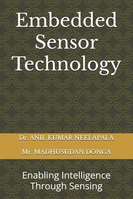 bokomslag Embedded Sensor Technology: Enabling Intelligence Through Sensing