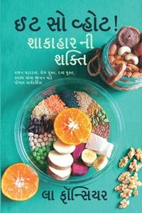 bokomslag Eat So What! Shakahar Ni Shakti / &#2696;&#2719; &#2744;&#2763; &#2741;&#2765;&#2745;&#2763;&#2719;! &#2742;&#2750;&#2709;&#2750;&#2745;&#2750;&#2736; &#2728;&#2752;