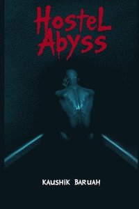 bokomslag Hostel Abyss: Shadows in my room