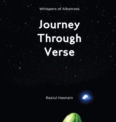 bokomslag Journey Through Verse: A Collection of Visual Poetry and Photographic Meditation