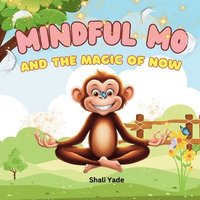 bokomslag Mindful Mo and the Magic of Now