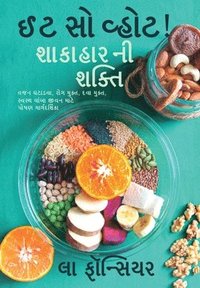 bokomslag Eat So What! Shakahar Ni Shakti / &#2696;&#2719; &#2744;&#2763; &#2741;&#2765;&#2745;&#2763;&#2719;! &#2742;&#2750;&#2709;&#2750;&#2745;&#2750;&#2736; &#2728;&#2752;