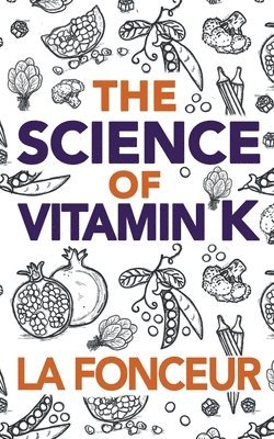La Fonceur - Science of Vitamin K, Häftad