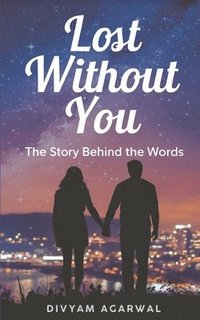 bokomslag Lost Without You: The Story Behind the Words