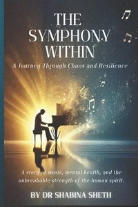 bokomslag Symphony Within: A Journey Through Chaos and Resilience