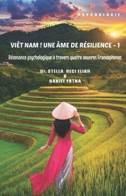 bokomslag Viêt Nam ! Une âme de résilience - 1: Résonance psychologique à travers quatre oeuvres francophones