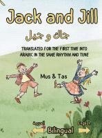 bokomslag Jack and Jill &#1580;&#1575;&#1603; &#1608; &#1580;&#1610;&#1604;: Nursery Rhymes in English and Arabic