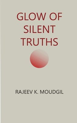 bokomslag Glow of Silent Truths