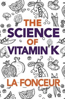La Fonceur - Science of Vitamin K, Inbunden