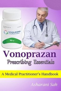 bokomslag Vonoprazan Prescribing Essentials