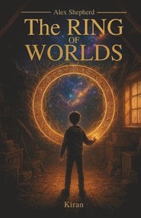 bokomslag Alex Shepherd: The Ring of Worlds