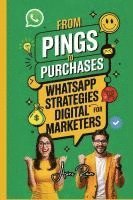 bokomslag From Pings to Purchases: WhatsApp Strategies for Digital Marketers