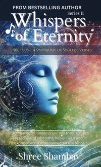 bokomslag Whispers of Eternity: A Symphony of Soulful Verses Series - II