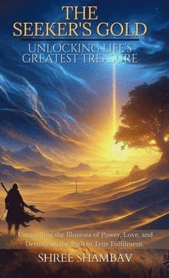 bokomslag The Seeker's Gold: Unlocking Life's Greatest Treasure