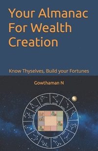 bokomslag Your Almanac for Wealth Creation - Know Thyself, Build your Fortune