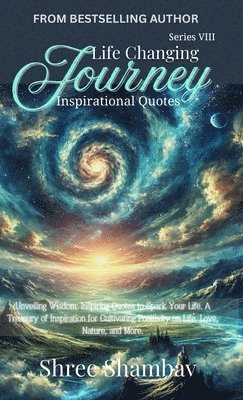 Life Changing Journey - Inspirational Quotes Series - VIII