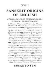 bokomslag Sanskrit Origins of English: Etymologies of English Words (perdue- praxinoscope)