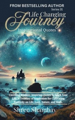 Life Changing Journey - Inspirational Quotes Series - IX