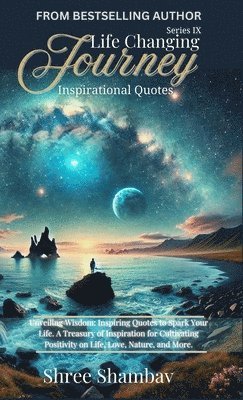 Life Changing Journey - Inspirational Quotes Series - IX