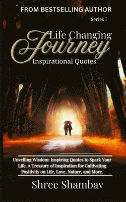 Life Changing Journey - Inspirational Quotes Series - I