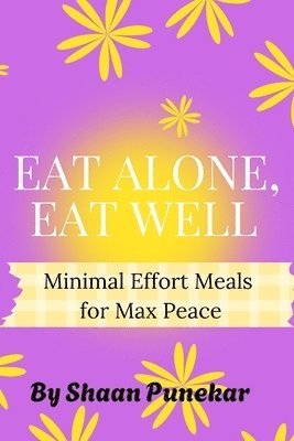 bokomslag Eat Alone, Eat Well