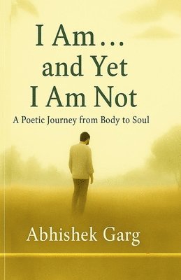 bokomslag I Am... and Yet I Am Not: In silence I found Myself