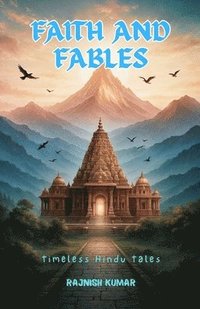 bokomslag Faith and Fables: Timeless Hindu Tales