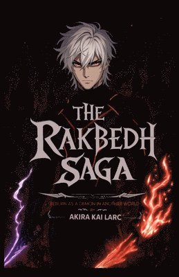 bokomslag The Rakbedh Saga: Book 0 - Part 1: Reborn as a Demon in Another World