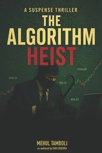 bokomslag The Algorithm Heist: One heist to rewrite the future